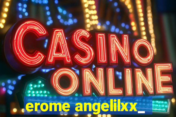 erome angelilxx_
